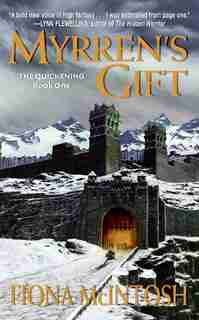 Myrren's Gift: The Quickening Book One by Fiona Mcintosh