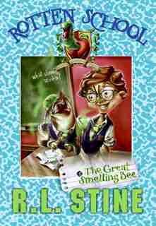 Rotten School #2: The Great Smelling Bee: The Great Smelling Bee by R.l. Stine