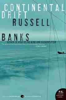 Continental Drift by RUSSELL BANKS