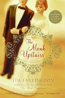The Monk Upstairs: A Novel by Tim Farrington