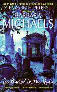 Be Buried In The Rain by Barbara Michaels