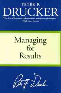 Managing For Results by Peter F. Drucker