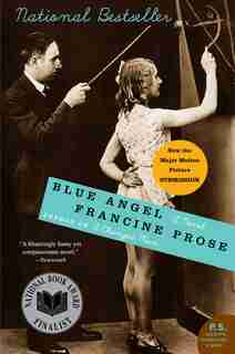 Blue Angel: A Novel by Francine Prose