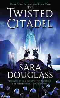 The Twisted Citadel: DarkGlass Mountain: Book Two by Sara Douglass