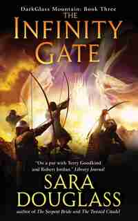 The Infinity Gate: DarkGlass Mountain: Book Three by Sara Douglass