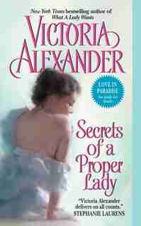 Secrets Of A Proper Lady by Victoria Alexander