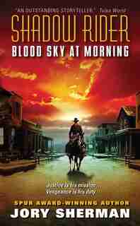 Shadow Rider: Blood Sky At Morning: Blood Sky At Morning by Jory Sherman