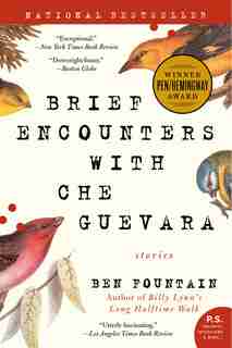 Brief Encounters With Che Guevara: Stories by Ben Fountain