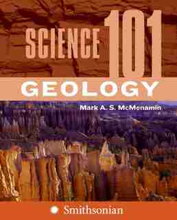 Science 101: Geology: Geology by Mark A. S. McMenamin