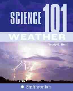 Science 101: Weather: Weather by Trudy E Bell