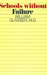 Schools Without Fail by William Glasser