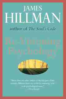 Re-Visioning Psychology by James Hillman