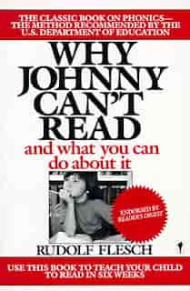 Why Johnny Can't Read?: And What You Can Do About It by Rudolf Flesch