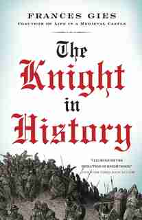 The Knight in History by Frances Gies