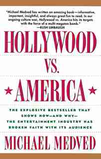 Hollywood Vs. America by Michael Medved