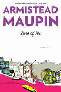 Sure of You: A Novel by Armistead Maupin