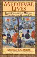 Medieval Lives by Norman F. Cantor