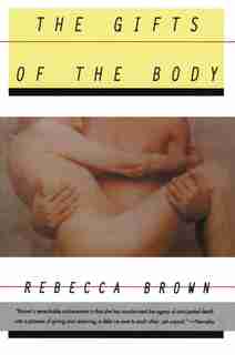 The Gifts Of The Body by Rebecca Brown