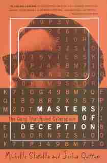 The Masters Of Deception: The Gang That Ruled Cyberspace by Michele Slatalla