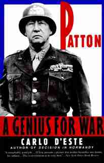 Patton: A Genius For War by Carlo D'este
