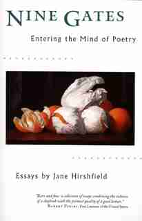 Nine Gates: Entering The Mind Of Poetry by Jane Hirshfield