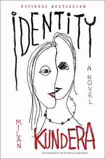 Identity: A Novel by Milan Kundera