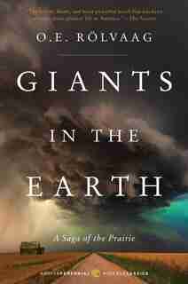 Giants In The Earth: A Saga Of The Prairie by Ole Edvart Rolvaag
