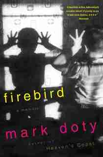 Firebird: A Memoir by Mark Doty