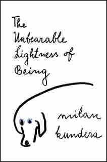 The Unbearable Lightness of Being: A Novel by Milan Kundera