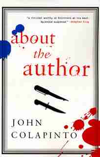 About The Author: A Novel by John Colapinto