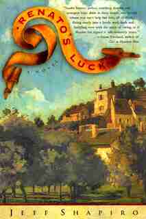 Renato's Luck: A Novel by Jeff Shapiro