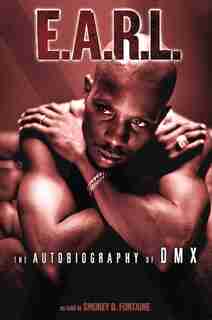 E.a.r.l.: The Autobiography of DMX by Dmx