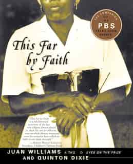 This Far by Faith: Stories From the African American Religious Experience by Juan Williams