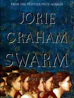 Swarm by Jorie Graham