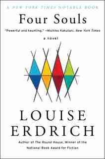 Four Souls: A Novel by Louise Erdrich