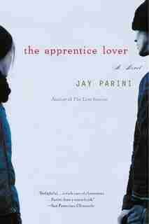The Apprentice Lover: A Novel by Jay Parini