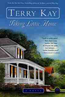 Taking Lottie Home: A Novel by Terry Kay