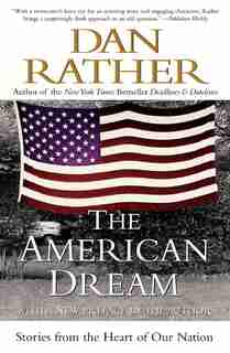 The American Dream: Stories from the Heart of Our Nation by Dan Rather