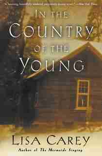 In the Country of the Young by Lisa Carey