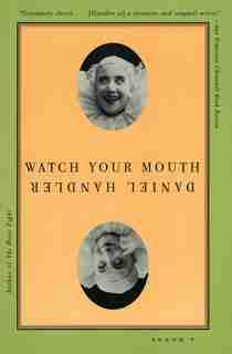 Watch Your Mouth: A Novel by Daniel Handler