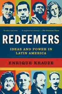 Redeemers: Ideas And Power In Latin America by Enrique Krauze