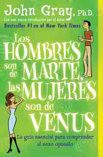 Hombres Son De Marte, Las Mujeres Son De Venus, Los by John Gray
