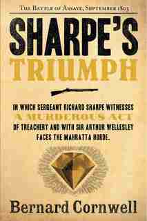 Sharpe's Triumph: The Battle of Assaye, September 1803 by BERNARD CORNWELL