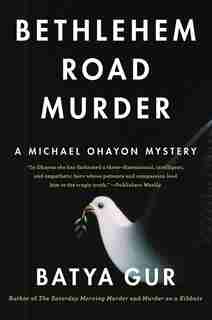Bethlehem Road Murder: A Michael Ohayon Mystery by Batya Gur