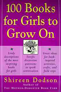 100 Books For Girls To Grow On by Shireen Dodson