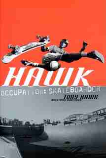 Hawk: Occupation: Skateboarder by Tony Hawk