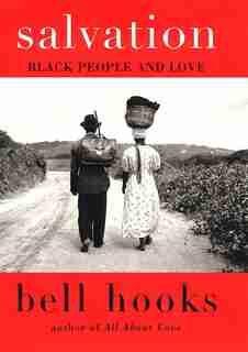 Salvation: Black People And Love by Bell Hooks