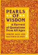 Pearls Of Wisdom: A Harvest Of Quotations From All Ages by Jerome Agel