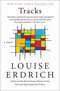 Tracks: A Novel by Louise Erdrich