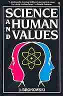 Science & Human Val by Jacob Bronowski